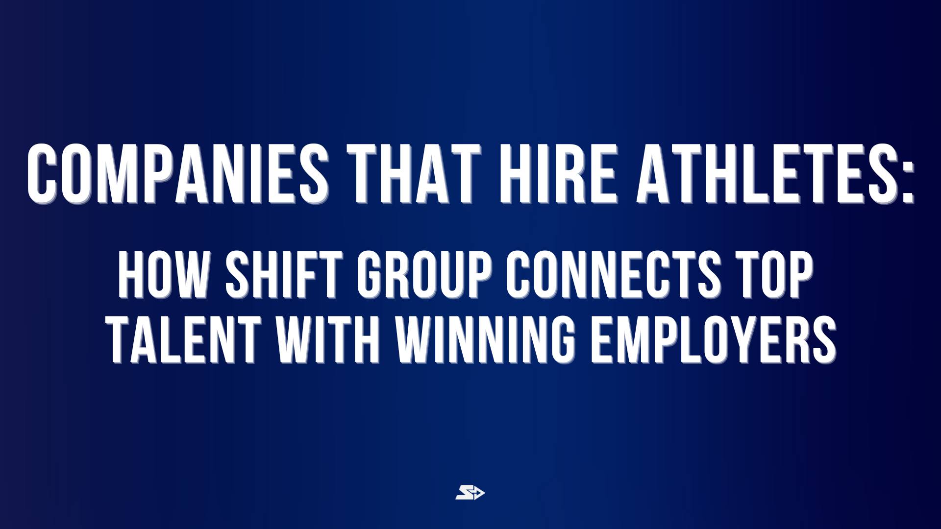graphic for a blog talking about companies that hire former athletes and how shift group connects you with them