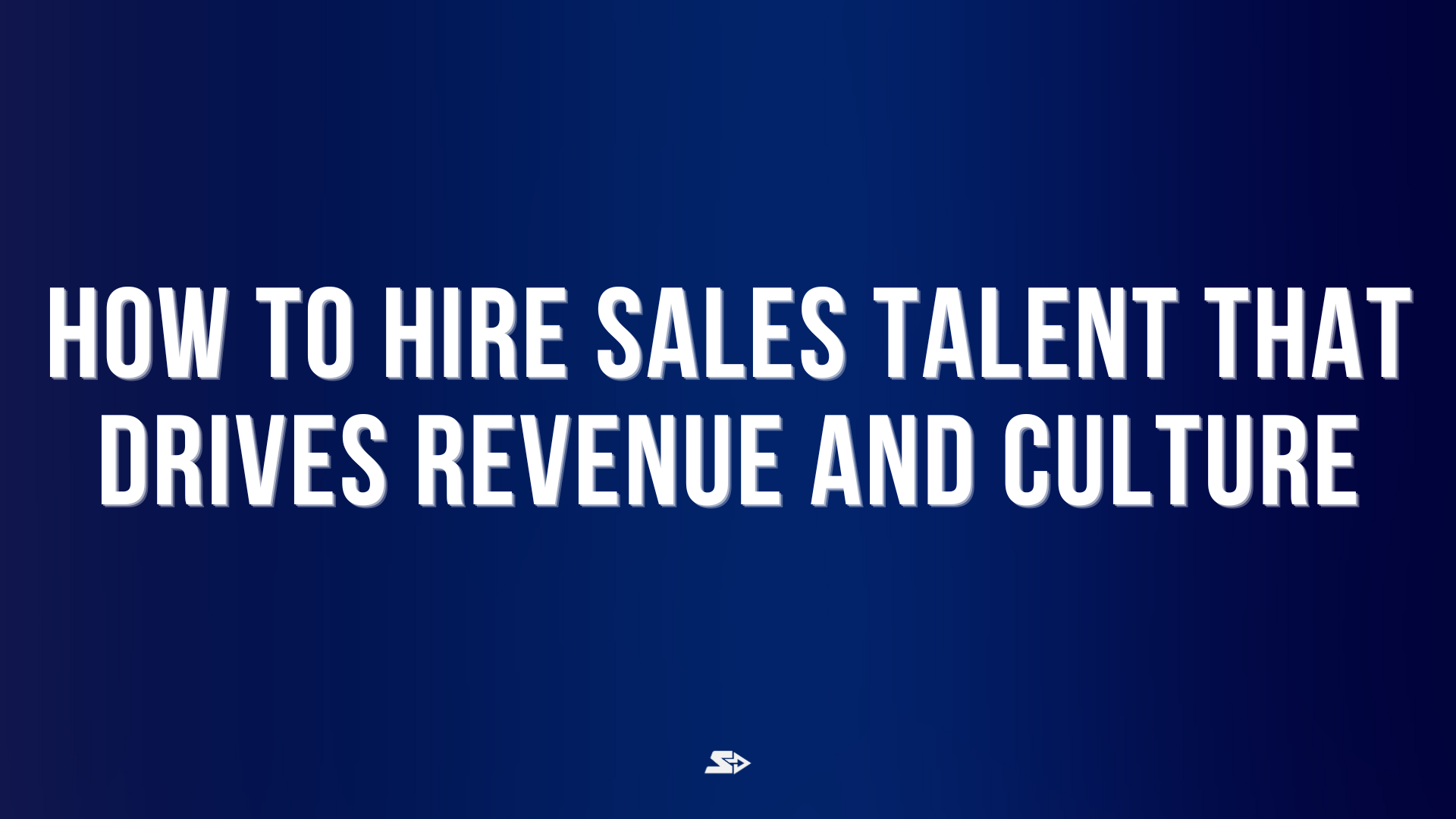 graphic for a blog that talks about how to hire sales talent that drives revenue and culture