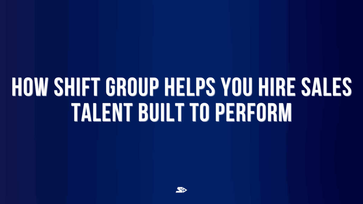 Graphic for a blog on how shift group helps companies hire elite sales talent