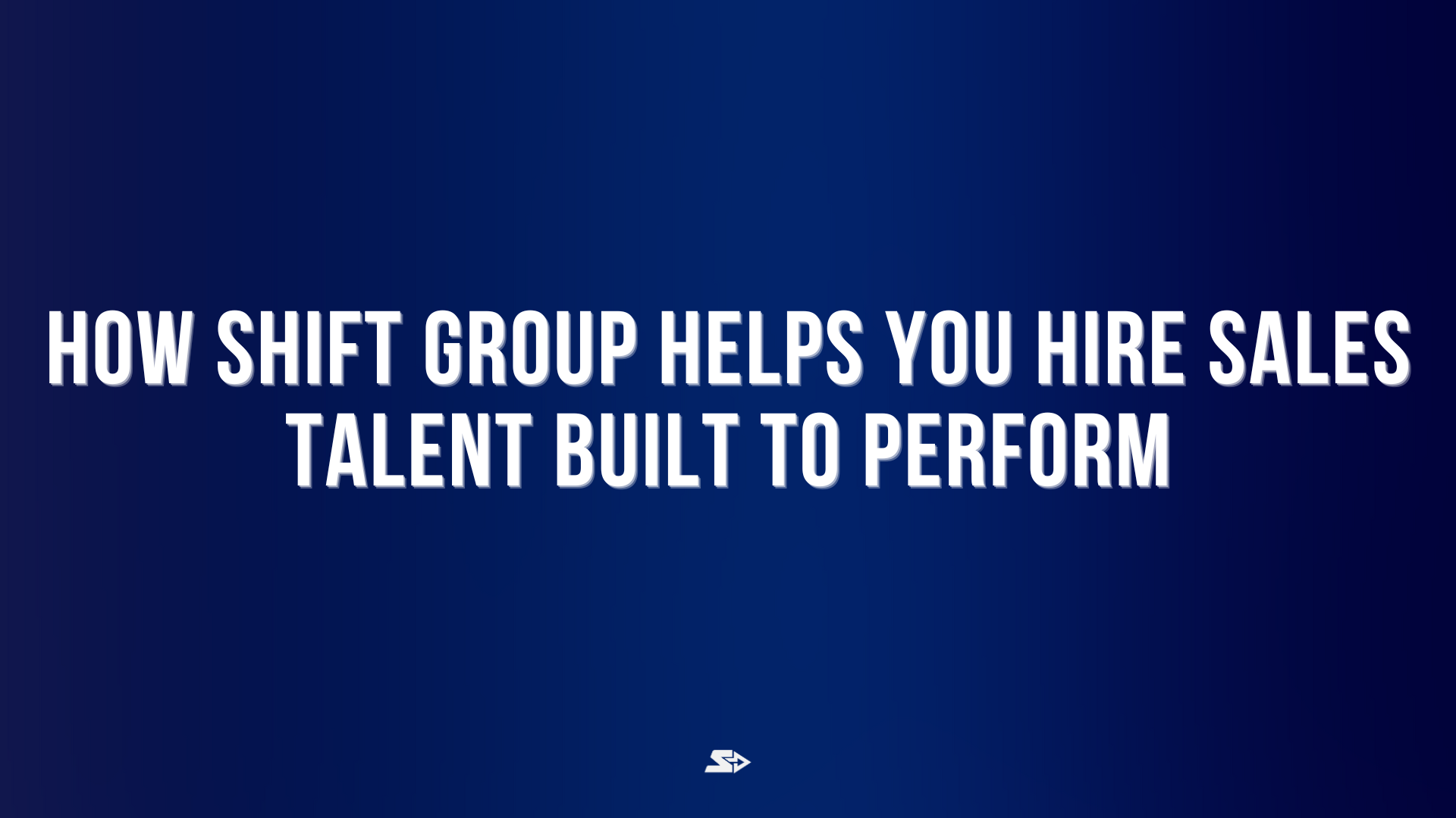 Graphic for a blog on how shift group helps companies hire elite sales talent