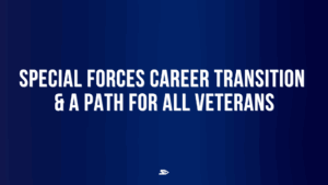 Graphic for a blog on special forces career transition and veteran career development